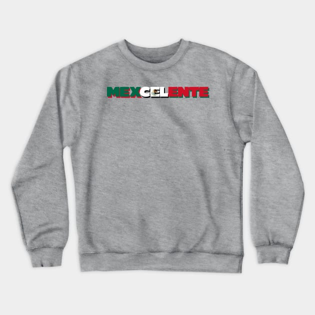 Mexcelente Crewneck Sweatshirt by MiamiTees305